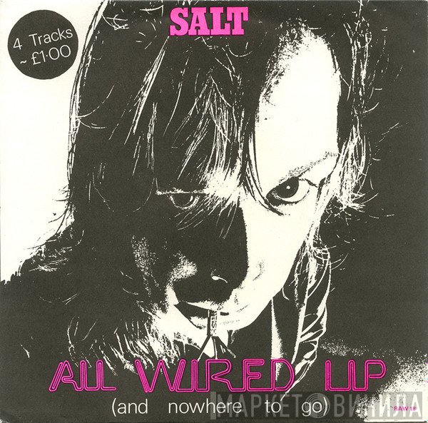 Salt  - All Wired Up (And Nowhere To Go)