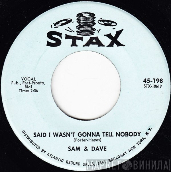 Sam & Dave - Said I Wasn't Gonna Tell Nobody / If You Got The Loving (I Got The Time)