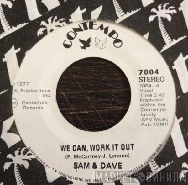 Sam & Dave - We Can Work It Out / Why Did You Do It