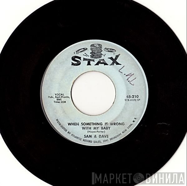 Sam & Dave - When Something Is Wrong With My Baby / Small Portion Of Your Love