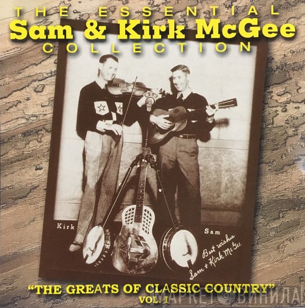 Sam & Kirk McGee - The Essential Sam & Kirk McGee Collection / The Greats Of Classic Country Vol. 1