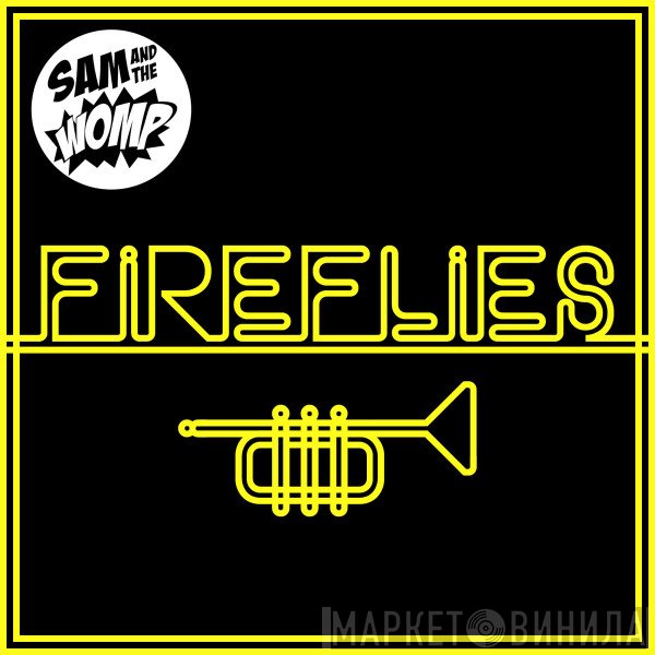 Sam And The Womp  - Fireflies