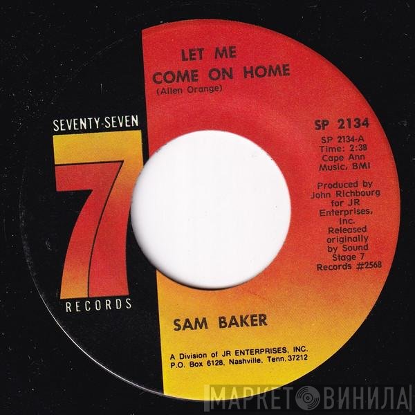 Sam Baker - Let Me Come On Home / Someone Bigger Than You Or Me