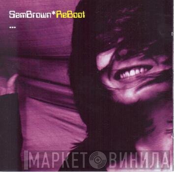 Sam Brown  - ReBoot