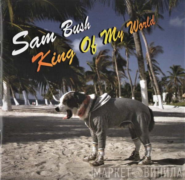 Sam Bush - King Of My World