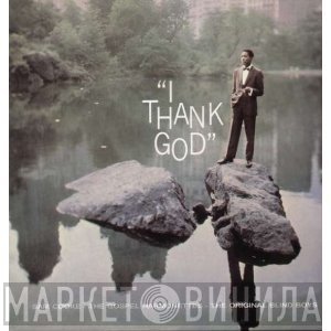 Sam Cooke And Five Blind Boys Of Alabama And The Original Gospel Harmonettes  - I Thank God