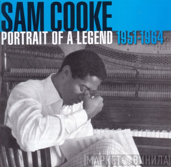 Sam Cooke - Portrait Of A Legend 1951-1964