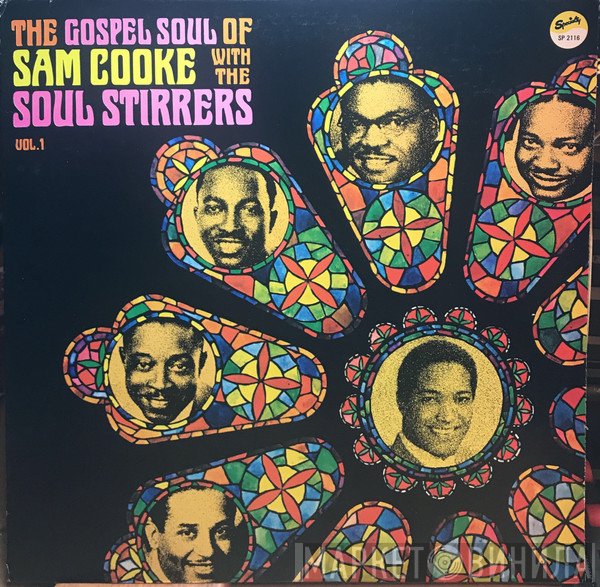 Sam Cooke, The Soul Stirrers - The Gospel Soul Of Sam Cooke With The Soul Stirrers Vol. 1