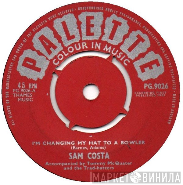 Sam Costa - I'm Changing My Hat To A Bowler / Oh Dear !