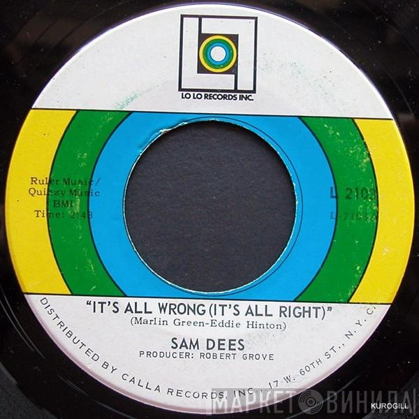 Sam Dees - It's All Wrong (It's All Right)