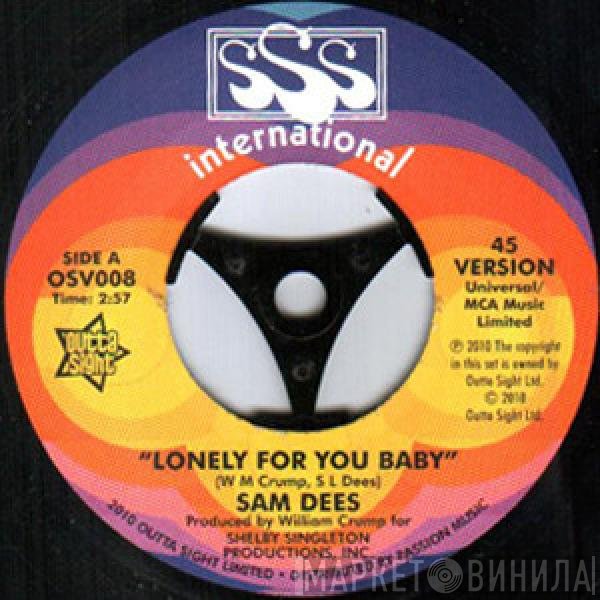 Sam Dees - Lonely For You Baby