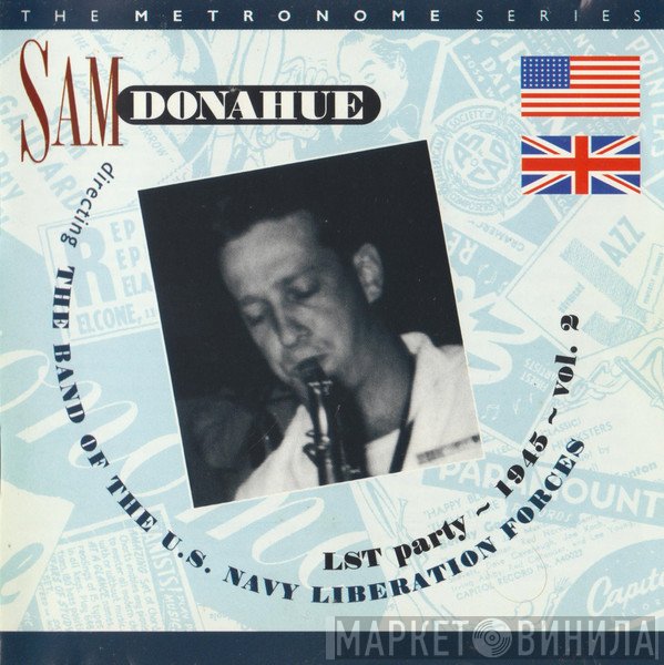 Sam Donahue, Sam Donahue Navy Band - LST Party - 1945 - Vol. 2
