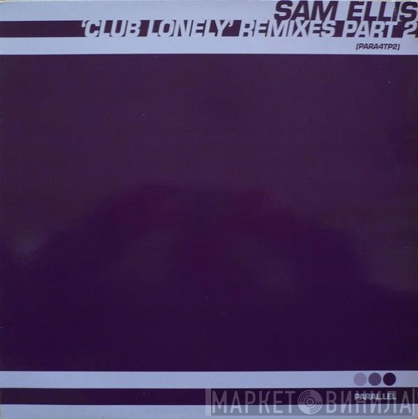 Sam Ellis - Club Lonely