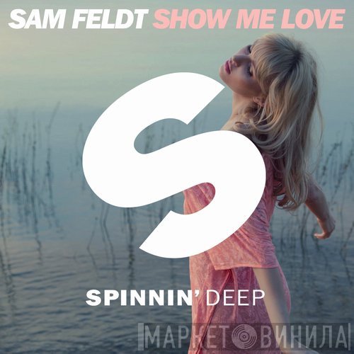 Sam Feldt  - Show Me Love