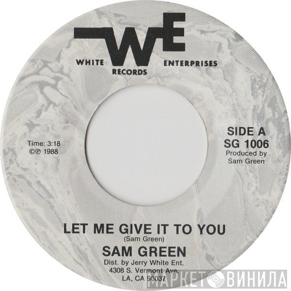 Sam Green  - Let Me Give It To You