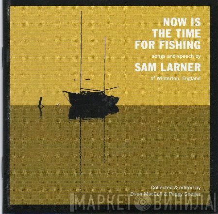 Sam Larner - Now Is The Time For Fishing