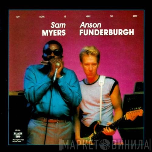Sam Myers, Anson Funderburgh - My Love Is Here To Stay