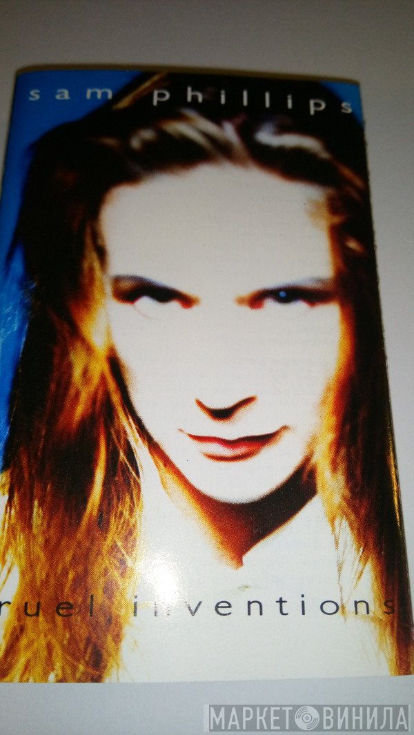Sam Phillips  - Cruel Inventions