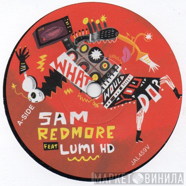 Sam Redmore - What Would You Do?