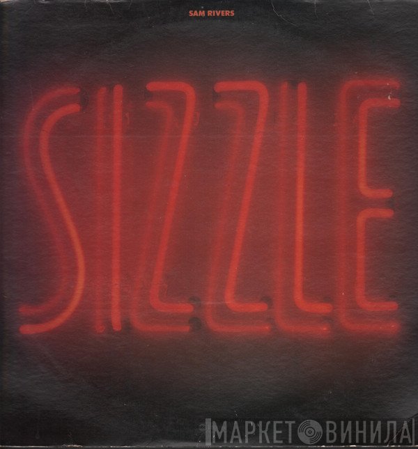 Sam Rivers  - Sizzle