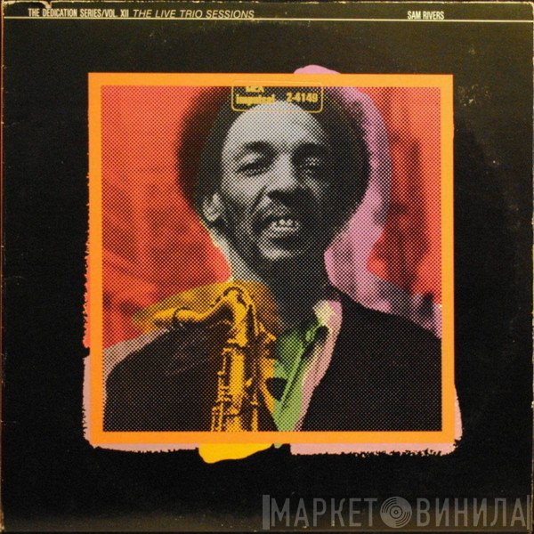 Sam Rivers  - The Live Trio Sessions