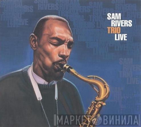 Sam Rivers  - Trio Live