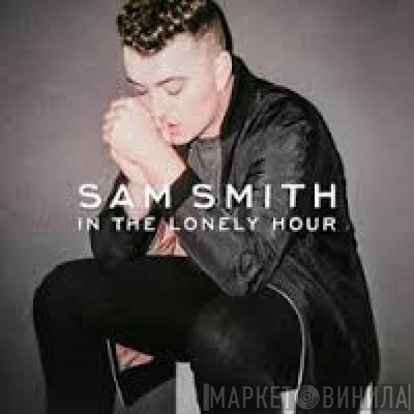 Sam Smith   - In The Lonely Hour