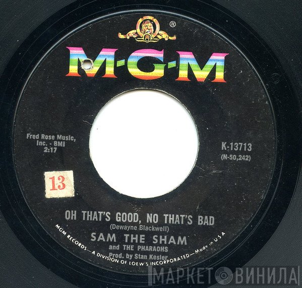Sam The Sham & The Pharaohs - Oh That's Good, No That's Bad