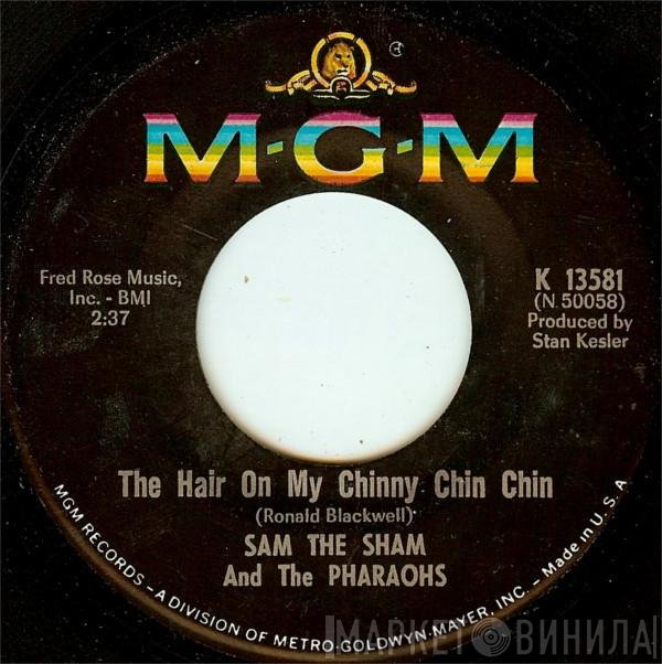 Sam The Sham & The Pharaohs - The Hair On My Chinny Chin Chin / (I'm In With) The Out Crowd