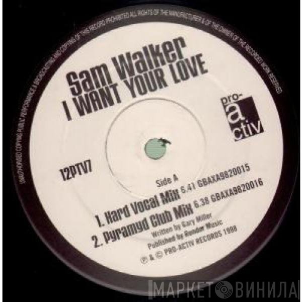 Sam Walker - I Want Your Love