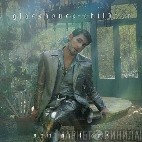Sam Williams  - Glasshouse Children