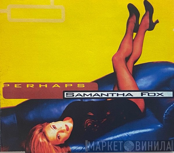 Samantha Fox  - Perhaps