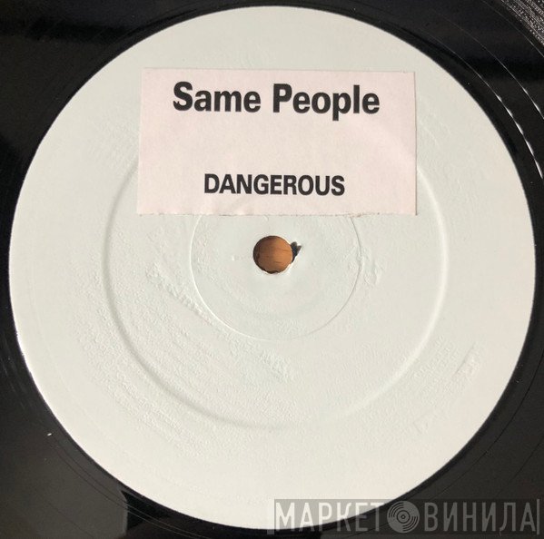 Same People - Dangarous