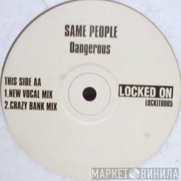 Same People - Dangerous