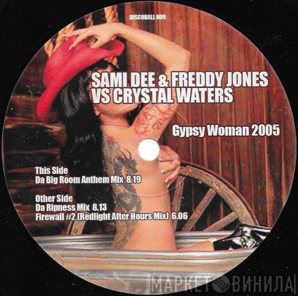 Sami Dee & Freddy Jones Vs Crystal Waters  - Gypsy Woman 2005