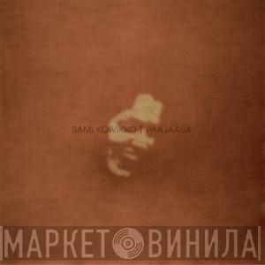 Sami Koivikko  - Pääjääsä