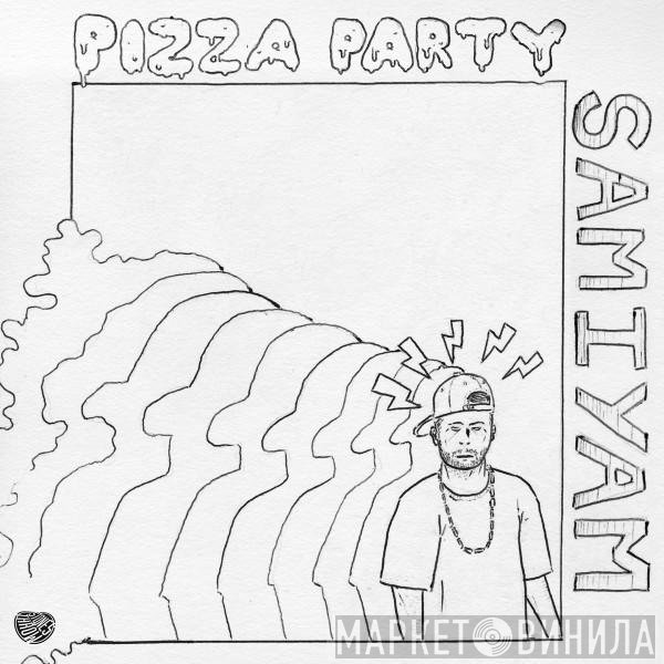Samiyam - Pizza Party