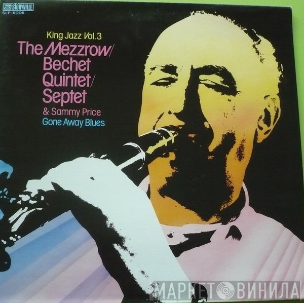 Sammy Price, The Mezzrow-Bechet Septet, The Mezzrow-Bechet Quintet - King Jazz Vol. 3 - Gone Away Blues