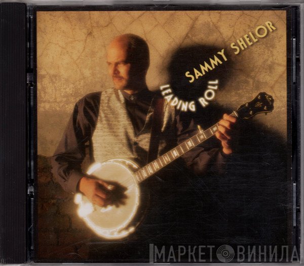 Sammy Shelor - Leading Roll