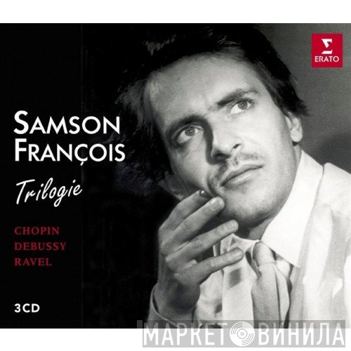 Samson François, Frédéric Chopin / Claude Debussy / Maurice Ravel  - Trilogie