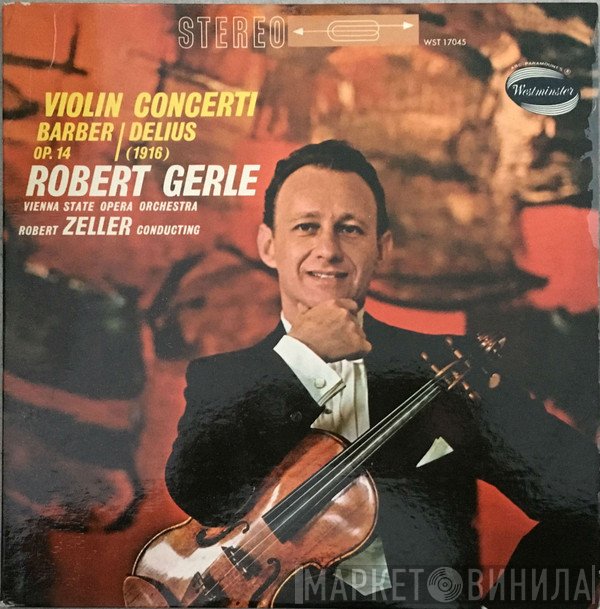 Samuel Barber / Frederick Delius - Robert Gerle, Orchester Der Wiener Staatsoper, Robert Zeller  - Violin Concerti