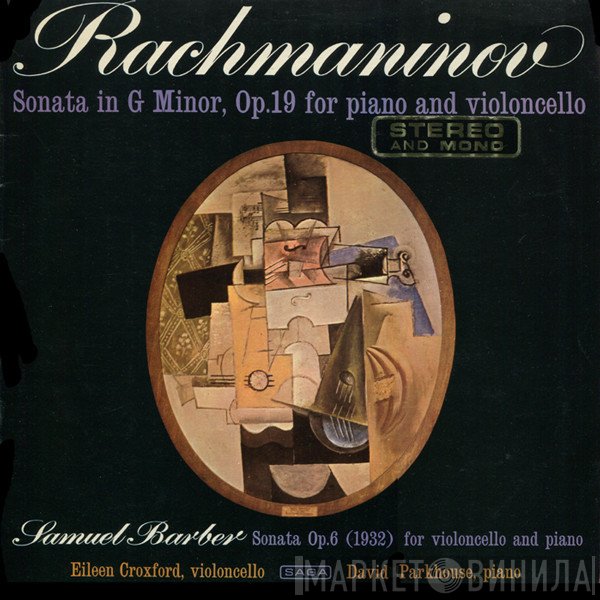 Samuel Barber, Sergei Vasilyevich Rachmaninoff, Eileen Croxford, David Parkhouse - Sonata In G Minor, Op. 19 For Piano And Violoncello / Sonata Op. 6 For Violoncello And Piano
