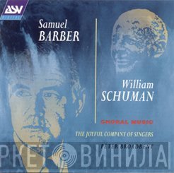 Samuel Barber, William Schuman, The Joyful Company Of Singers, Peter Broadbent - Choral Music