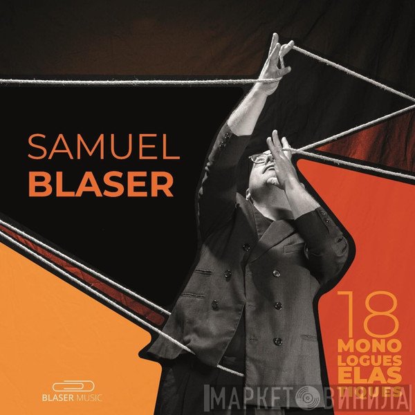 Samuel Blaser - 18 Monologues Elastiques