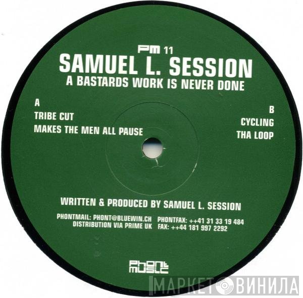 Samuel L Session  - A Bastards Work Is Never Done