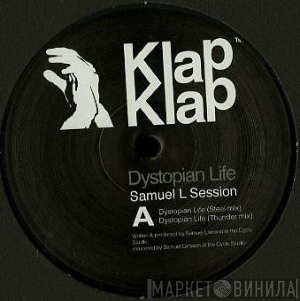 Samuel L Session  - Dystopian Life