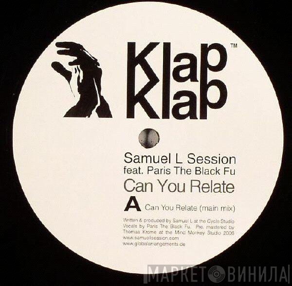 Samuel L Session Feat. Paris The Black Fu  - Can You Relate