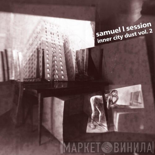 Samuel L Session  - Inner City Dust Volume 2