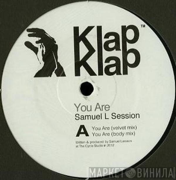 Samuel L Session  - You Are