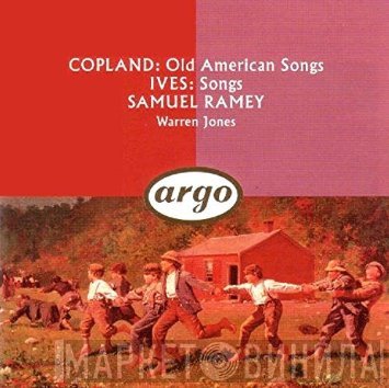 Samuel Ramey, Warren Jones  - Aaron Copland : Old American Songs, Charles Ives  - Songs